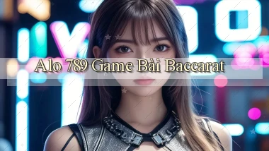 alo 789 game bài baccarat