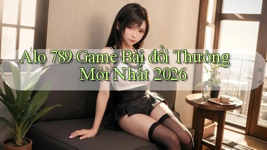 alo 789 game bài đổi thưởng mới nhất 2026