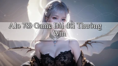 alo 789 game bài đổi thưởng win