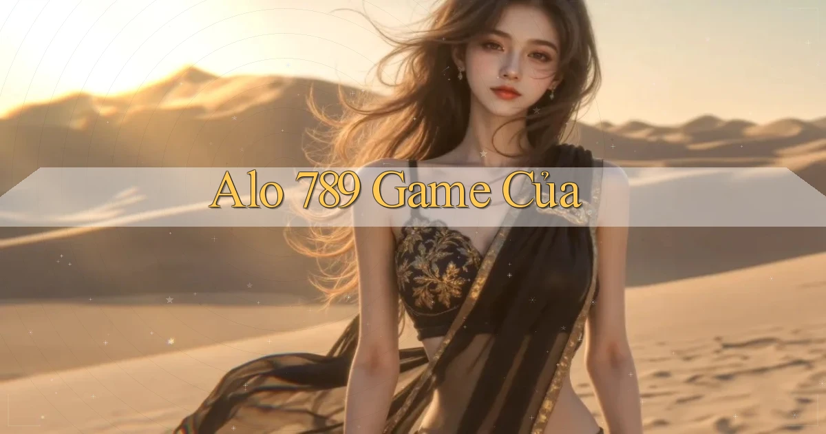 alo 789 game của