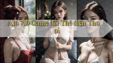 alo 789 game đổi thẻ điện thoại