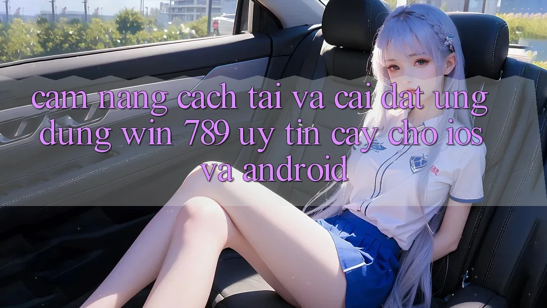 Cẩm nang Cách Tải Và Cài Đặt Ứng Dụng Win 789 Uy tín cậy Cho iOS Và Android Cẩm nang Cách Tải Và Cài Đặt Ứng Dụng Win 789 Uy tín cậy Cho iOS Và Android