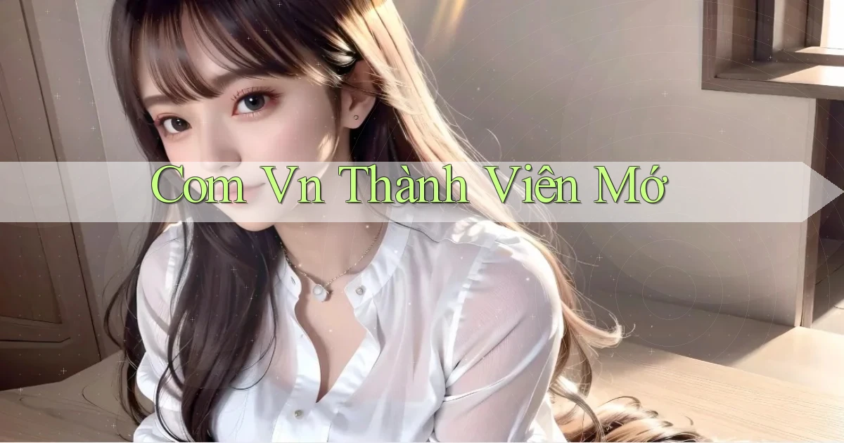 com vn Thành viên mớ