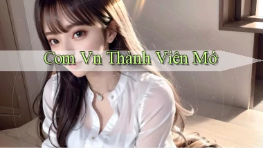 com vn Thành viên mớ