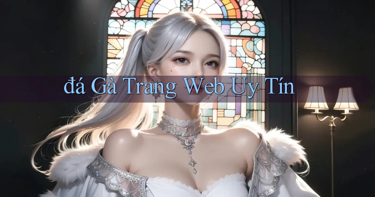 đá gà Trang web uy tín