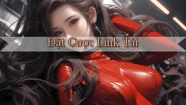Đặt cược Link tải