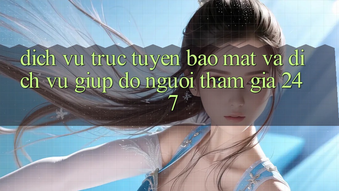 Dịch vụ trực tuyến Bảo Mật Và Dịch Vụ Giúp đỡ Người tham gia 24/7 Dịch vụ trực tuyến Bảo Mật Và Dịch Vụ Giúp đỡ Người tham gia 24/7