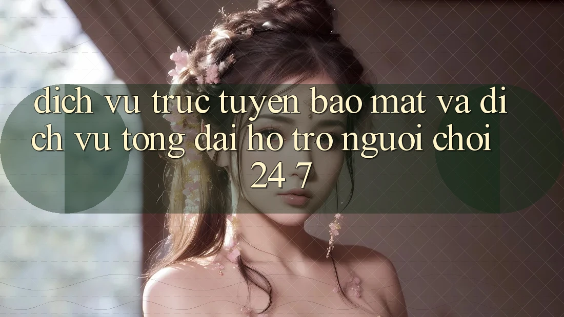 Dịch vụ trực tuyến Bảo mật Và Dịch Vụ Tổng đài hỗ trợ Người chơi 24/7