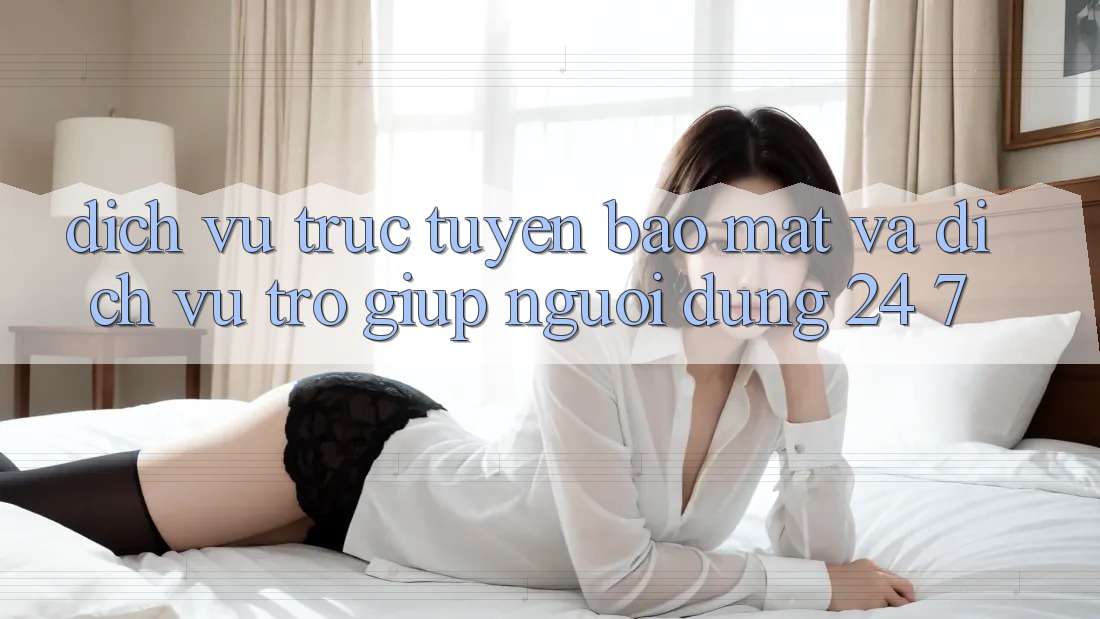 Dịch vụ trực tuyến Bảo Mật Và Dịch Vụ Trợ giúp Người dùng 24/7 Dịch vụ trực tuyến Bảo Mật Và Dịch Vụ Trợ giúp Người dùng 24/7