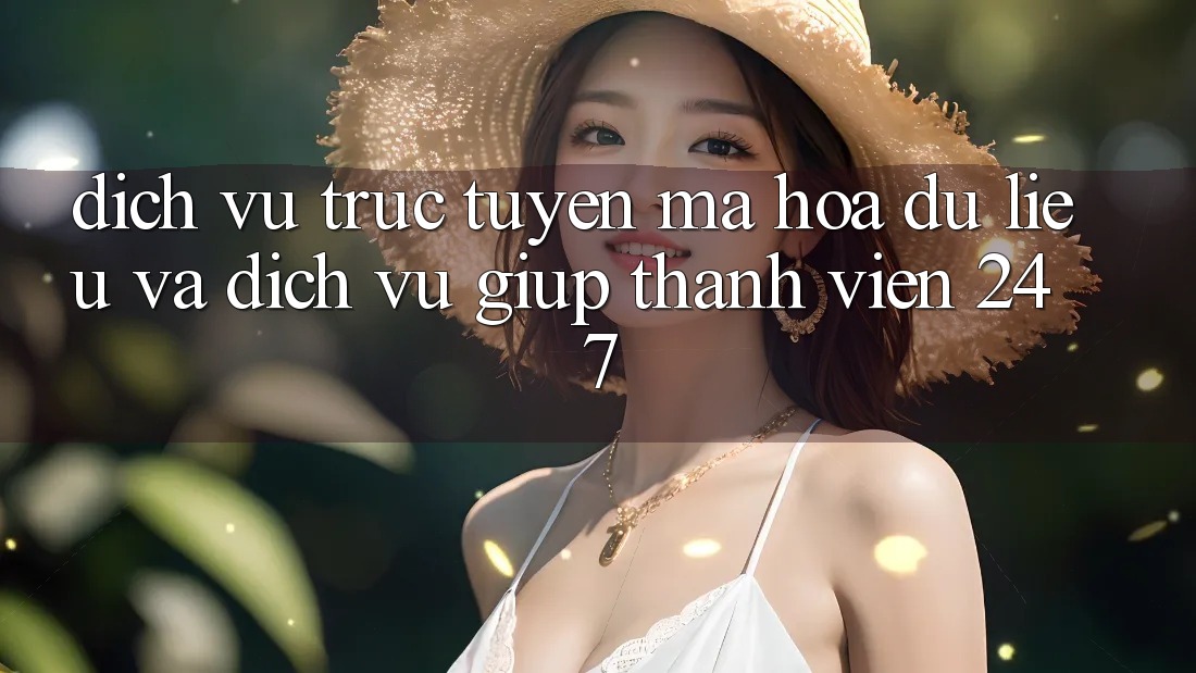 Dịch vụ trực tuyến Mã hóa dữ liệu Và Dịch Vụ Giúp Thành viên 24/7 Dịch vụ trực tuyến Mã hóa dữ liệu Và Dịch Vụ Giúp Thành viên 24/7