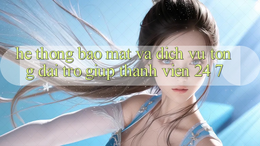 Hệ Thống Bảo Mật Và Dịch Vụ Tổng đài trợ giúp Thành viên 24/7 Hệ Thống Bảo Mật Và Dịch Vụ Tổng đài trợ giúp Thành viên 24/7