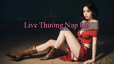 Live Thưởng nạp lại