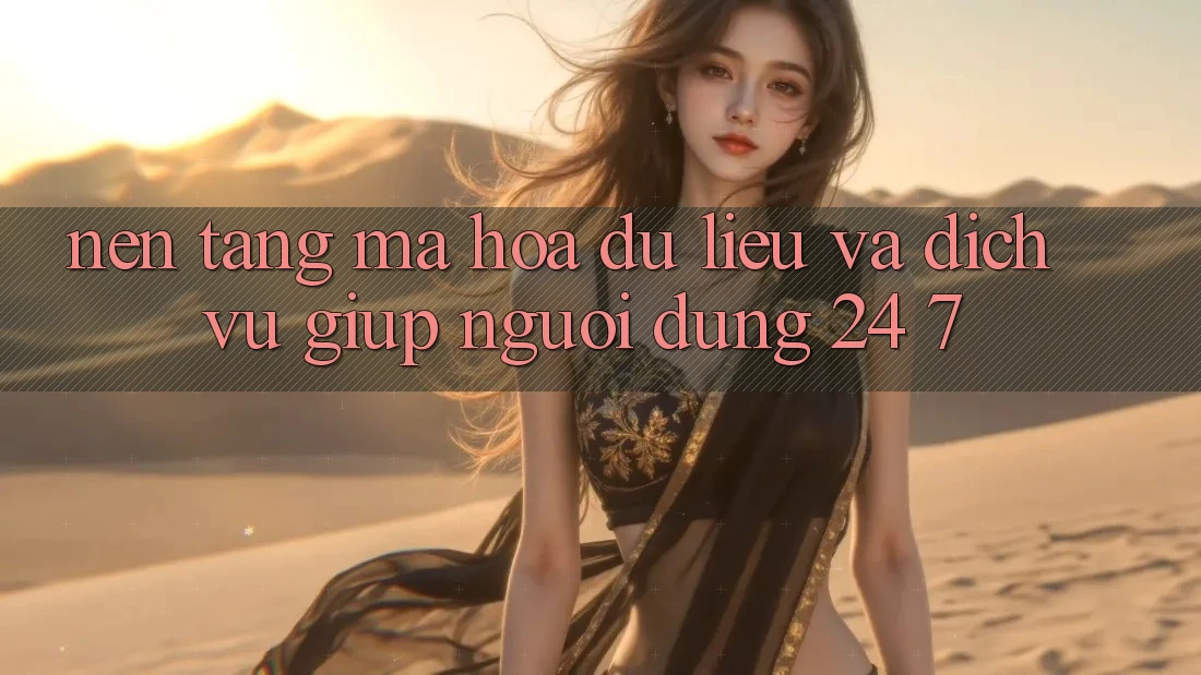 Nền tảng Mã hóa dữ liệu Và Dịch Vụ Giúp Người dùng 24/7 Nền tảng Mã hóa dữ liệu Và Dịch Vụ Giúp Người dùng 24/7