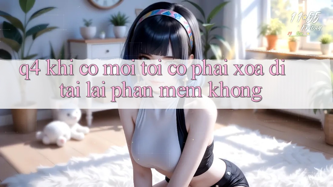 Q4: Khi có mới, tôi có phải xóa đi tải lại phần mềm không?