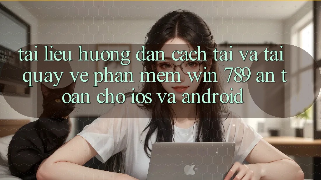 Tài liệu hướng dẫn Cách Tải Và Tải quay về Phần mềm Win 789 An Toàn Cho iOS Và Android Tài liệu hướng dẫn Cách Tải Và Tải quay về Phần mềm Win 789 An Toàn Cho iOS Và Android